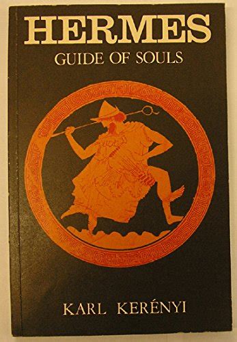 hermes der seelenführer|Hermes guide of souls : the mythologem of the masculine source .